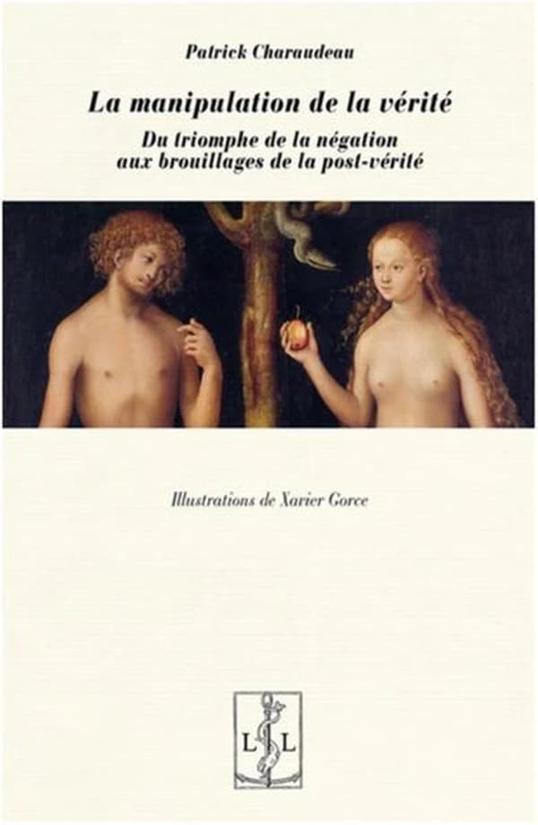 La manipulation de la vérité : du triomphe de la négation aux brouillages de la post-vérité