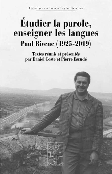 Étudier la parole, enseigner les langues : Paul Rivenc, 1925-2019