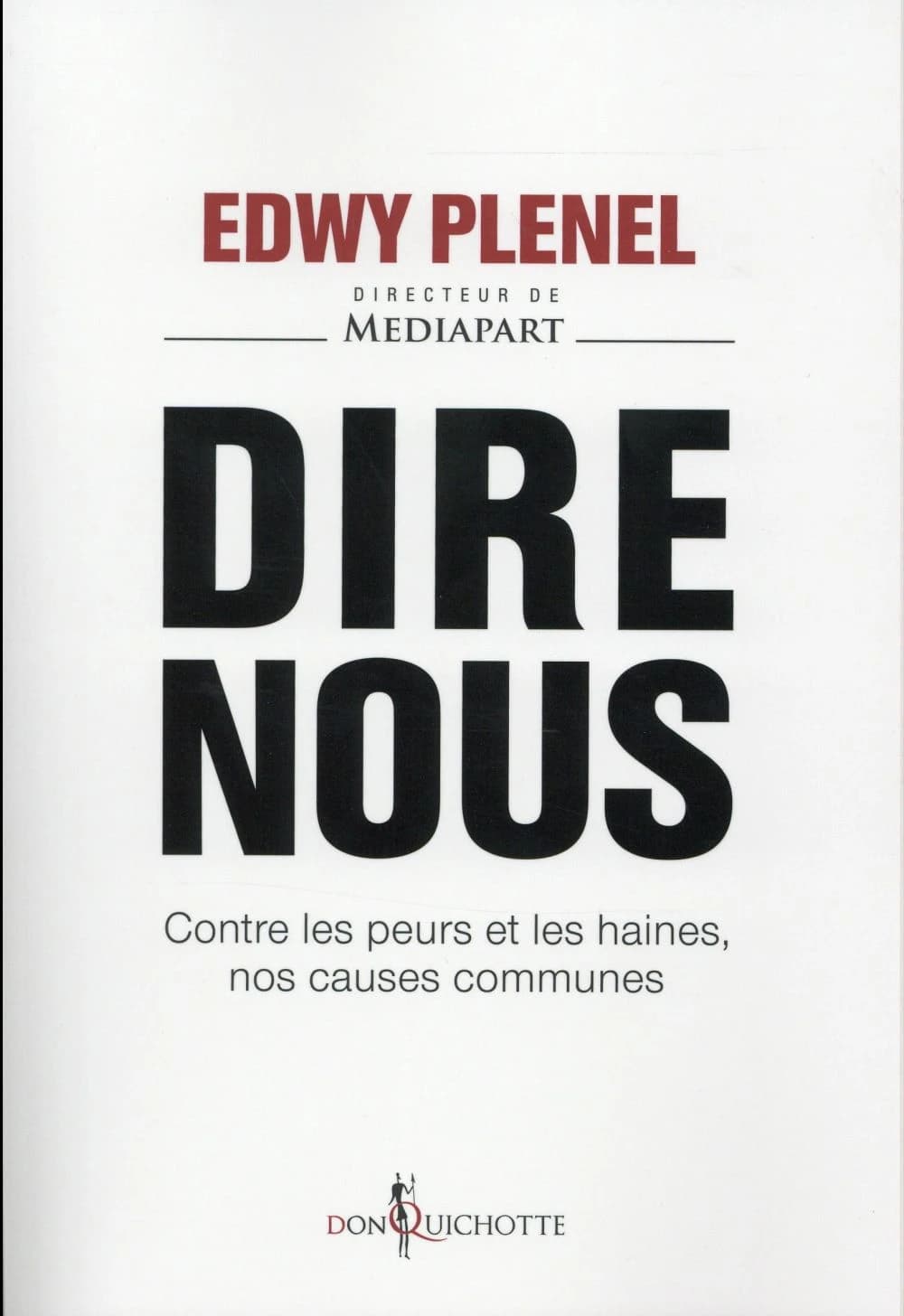 Dire nous : contre les peurs et les haines, nos causes communes