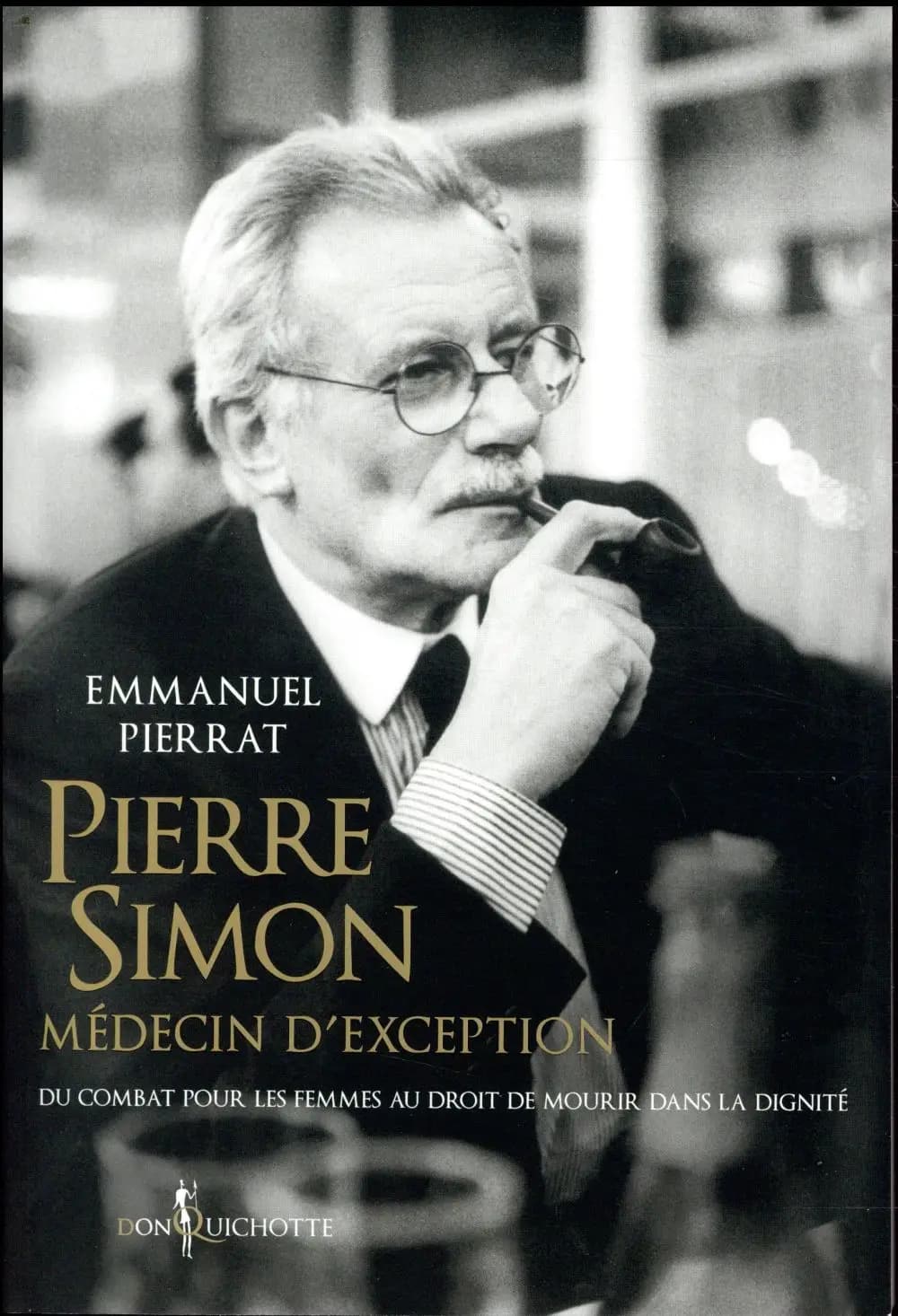 Pierre Simon, médecin d'exception : du combat pour les femmes au droit de mourir dans la dignité
