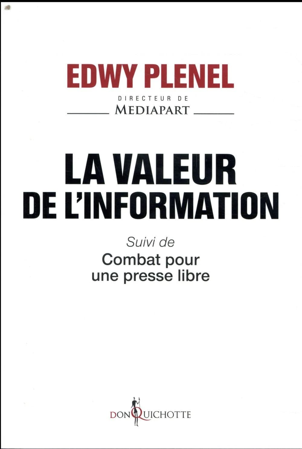 La valeur de l'information ; suivi de Combat pour une presse libre