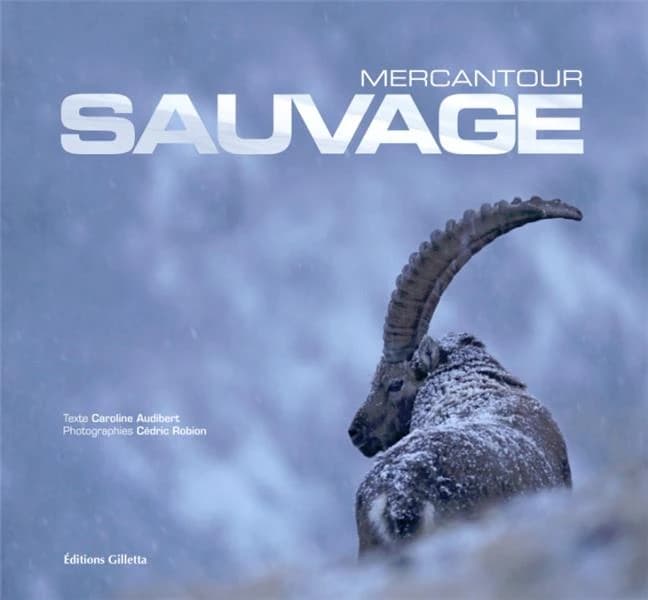 Mercantour sauvage (Nouvelle éd.) textes, Caroline Audibert ; photographies et légendes, Cédric Robion