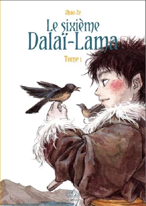 Le sixième dalaï-lama. Tome 1