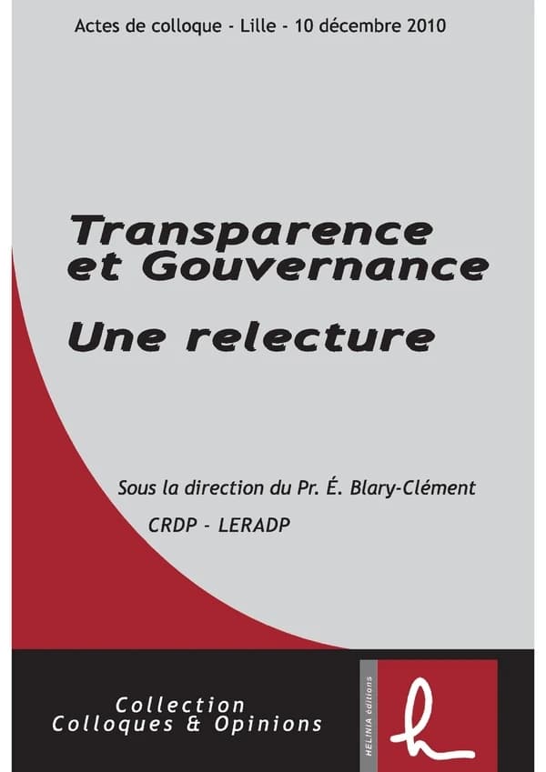 Transparence et gouvernance : une relecture : actes de colloque, 10 décembre 2010, Lille