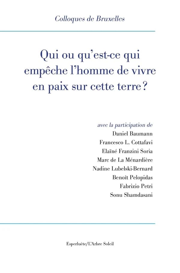 Qui ou qu'est-ce qui empêche l'homme de vivre en paix sur cette Terre ?
