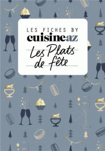 Les fiches cuisine AZ : recettes de fête