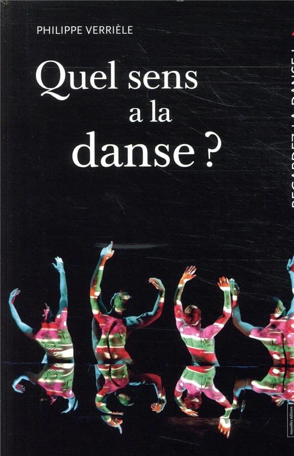 Quel sens a la danse ? ; & Faut-il faire de la danse pour en parler ?