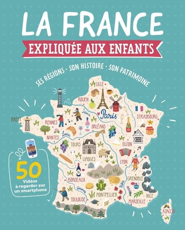 La France expliquée aux enfants : ses régions, son histoire, son patrimoine