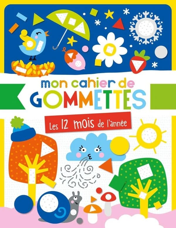 Mon cahier de gommettes : les 12 mois de l'année : [Album à colorier]