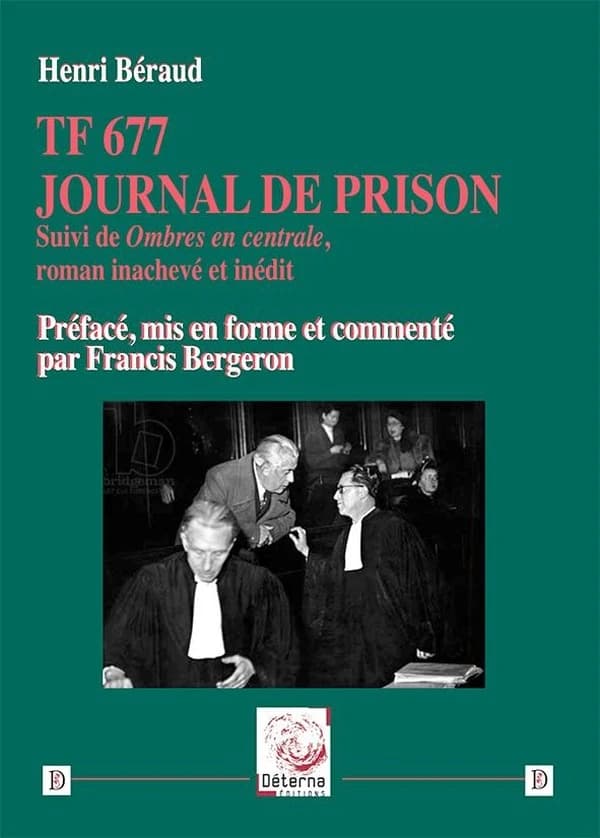 TF 677 : journal de prison ; suivi de Ombres en centrale, roman inachevé et inédit