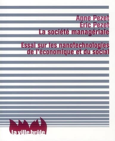 La société managériale : essai sur les nanotechnologies de l'économique et du social