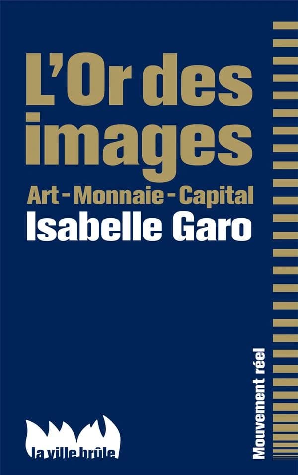 L'or des images : art, monnaie, capital