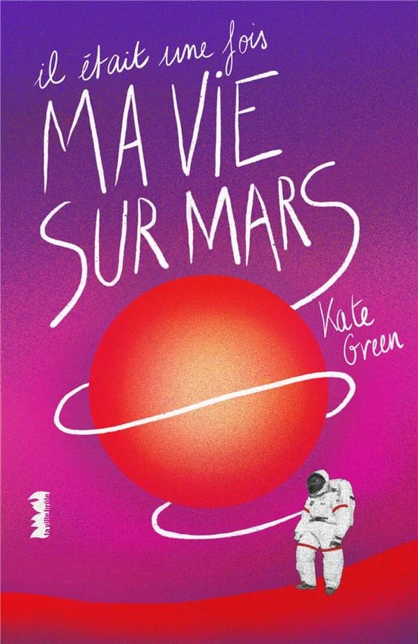 Il était une fois ma vie sur Mars
