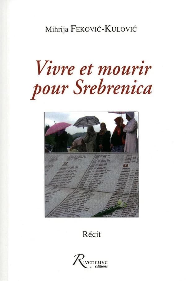 Vivre et mourir pour Srebrenica : récit