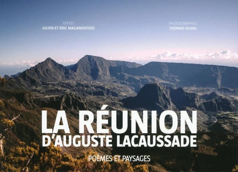 La Réunion d'Auguste Lacaussade : poèmes et paysages