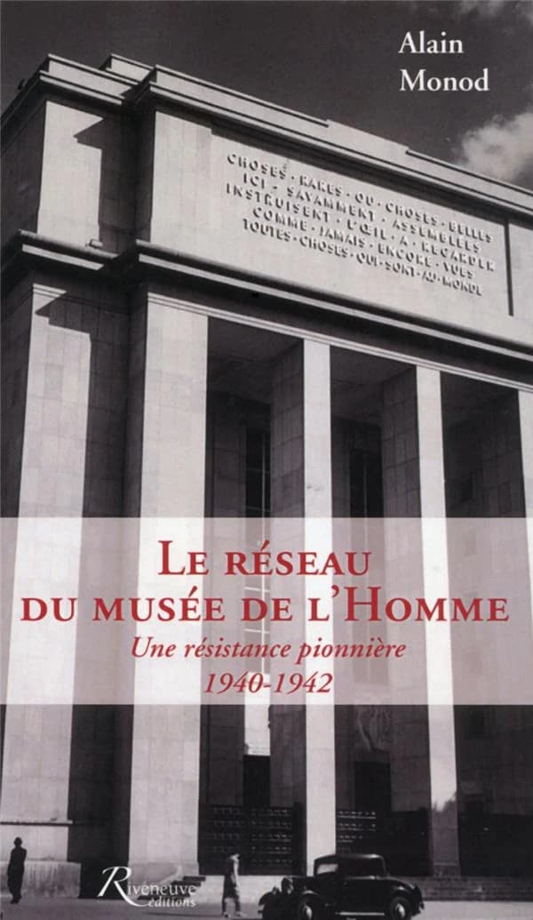 Le Réseau du Musée de l'Homme : une résistance pionnière, 1940-1942