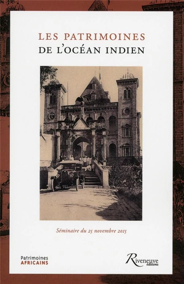 Les patrimoines de l'Océan indien : [actes du] séminaire du 25 novembre 2015, [Paris, Institut national du patrimoine]
