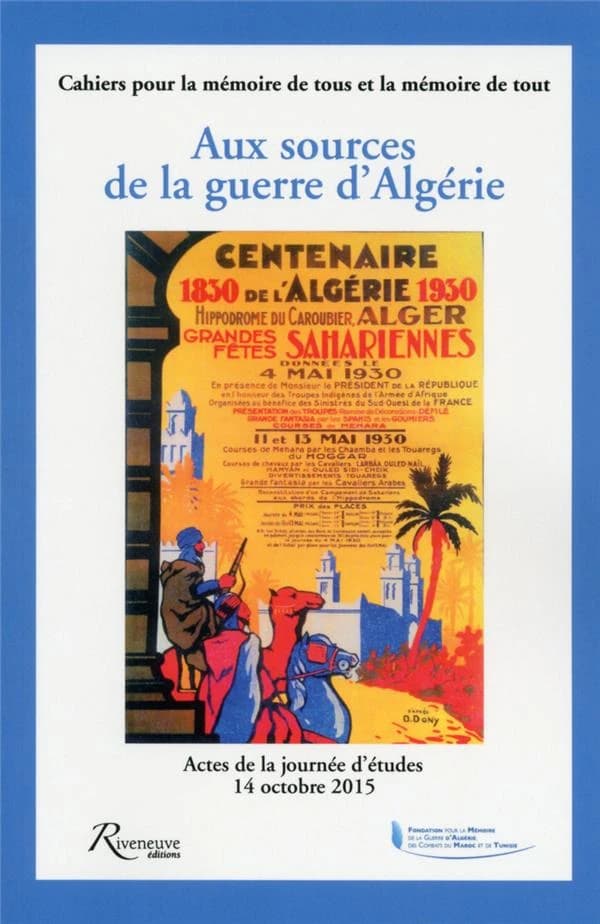 Aux sources de la guerre d'Algérie : d'une guerre mondiale à l'autre, les sociétés d'Afrique du Nord entre illusions et désillusions : actes de la journée d'études, 14 octobre 2015