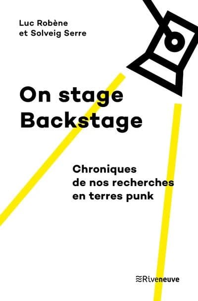 On stage, backstage : chroniques de nos recherches en terres punk