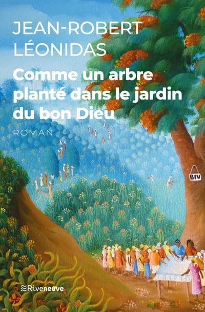 Comme un arbre planté dans le jardin du bon Dieu : roman