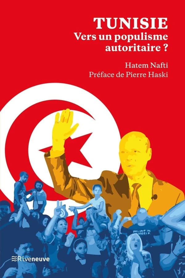 Tunisie, vers un populisme autoritaire ? : voyage au bout de la Saïedie