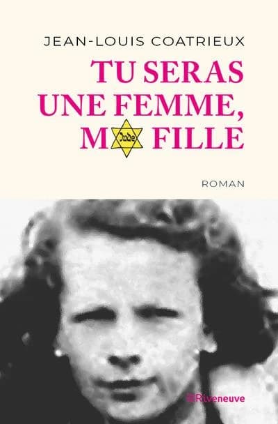 Tu seras une femme, ma fille : roman