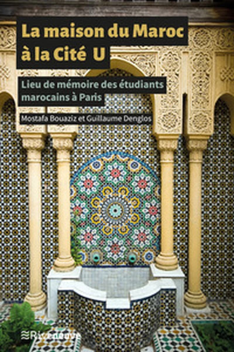 La Maison du Maroc à la Cité U : lieu de mémoire des étudiants marocains à Paris