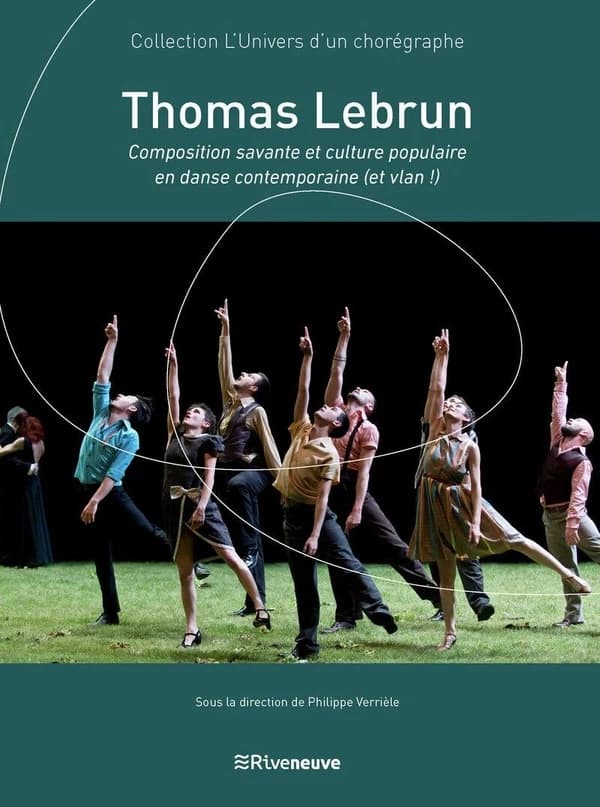 Thomas Lebrun : composition savante et culture populaire en danse contemporaine, et vlan !