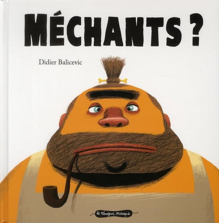Méchants ?