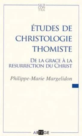 Études thomistes sur la théologie de la rédemption : de la grâce à la résurrection du Christ