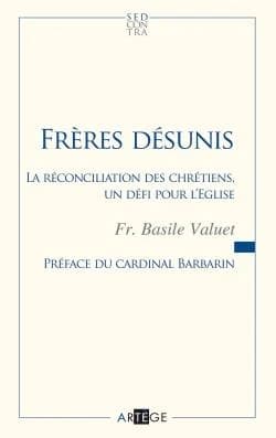Frères désunis : la réconciliation des chrétiens, un défi pour l'Église
