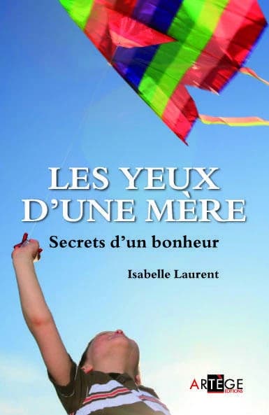 Les yeux d'une mère ([Nouvelle éd.]) Isabelle Laurent