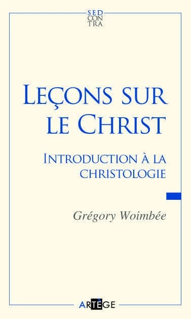 Leçons sur le Christ : introduction à la christologie