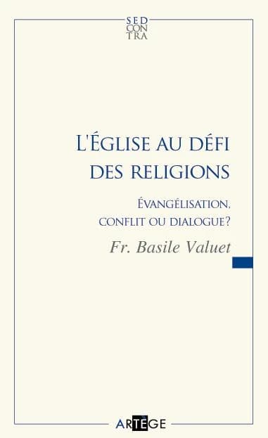 L'Église au défi des religions : évangélisation, conflit ou dialogue ?