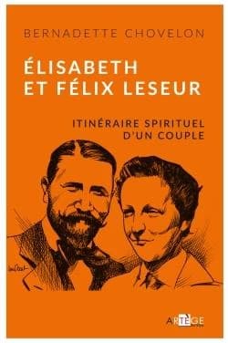 Élisabeth et Félix Leseur : parcours spirituel d'un couple