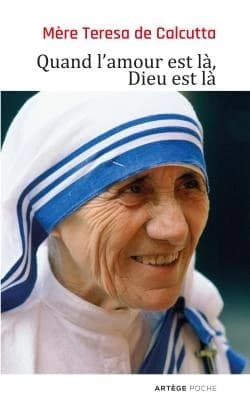 Quand l'amour est là, Dieu est là : pour cheminer vers une union plus intime avec Dieu et un plus grand amour des autres