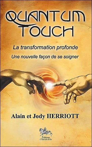 Quantum-touch : la transformation profonde, une nouvelle façon de se soigner