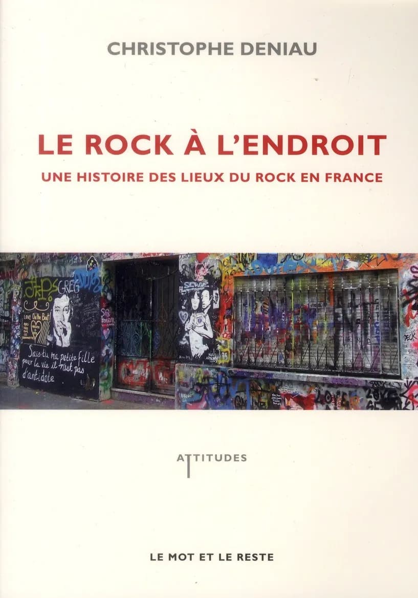 Le rock à l'endroit une histoire des lieux du rock en France