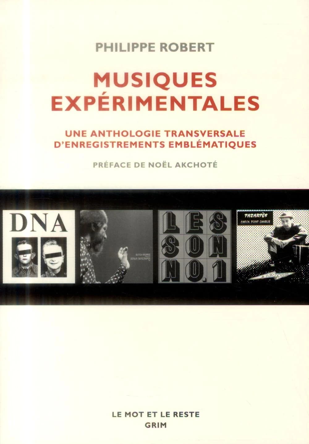 Musiques expérimentales : Une anthologie transversale d'enregistrements emblématiques
