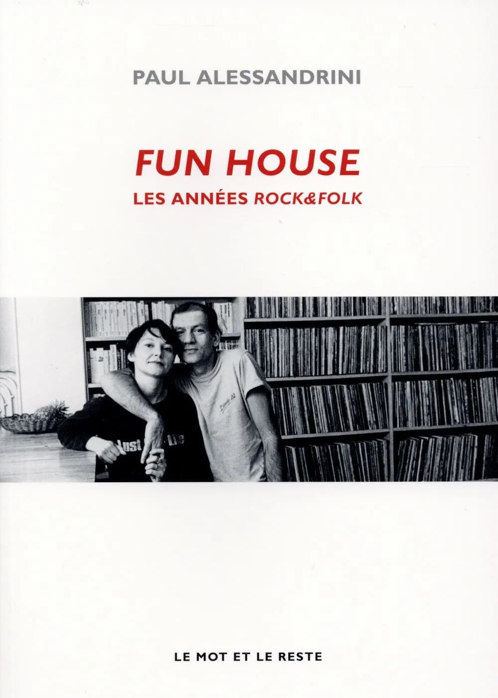 Fun house : les années "Rock & Folk"