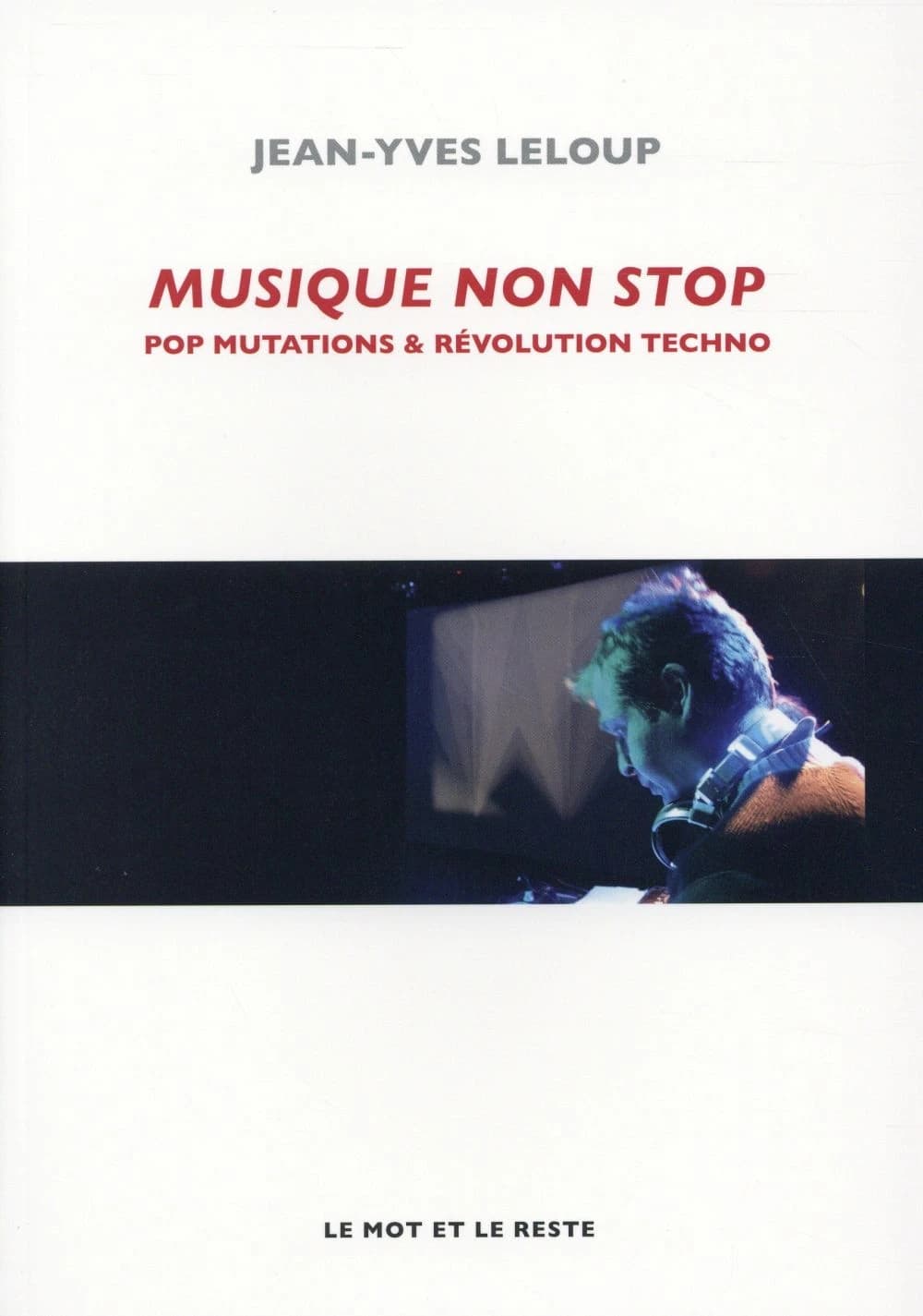 Musique non stop : pop mutations et révolution techno