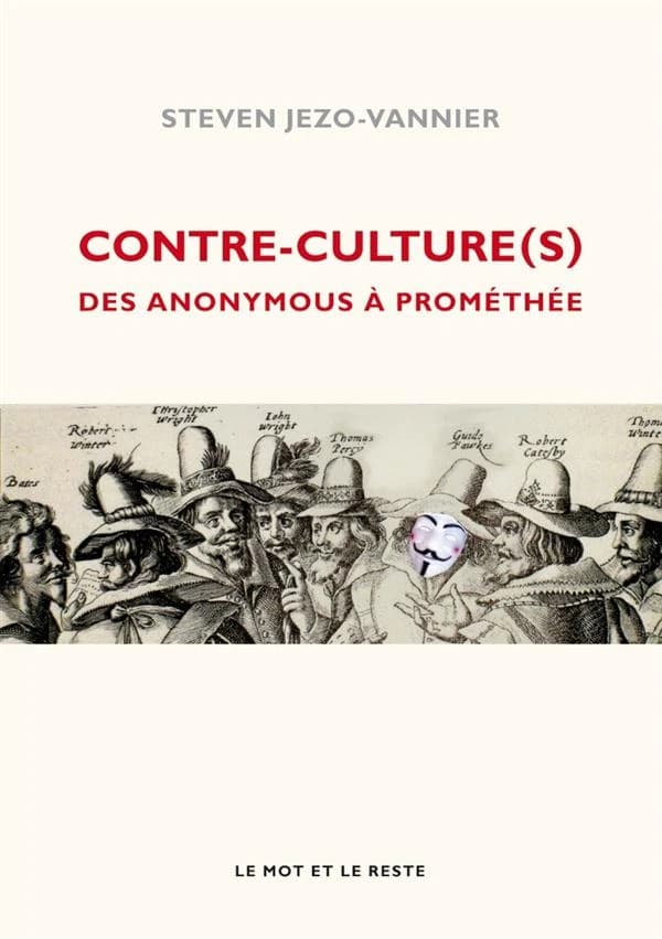 Contre-culture(s) : des Anonymous à Prométhée