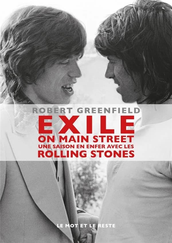 "Exile on main street" : une saison en enfer avec les Rolling Stones (Nouvelle éd.) Robert Greenfield ; traduction de Philippe Paringaux