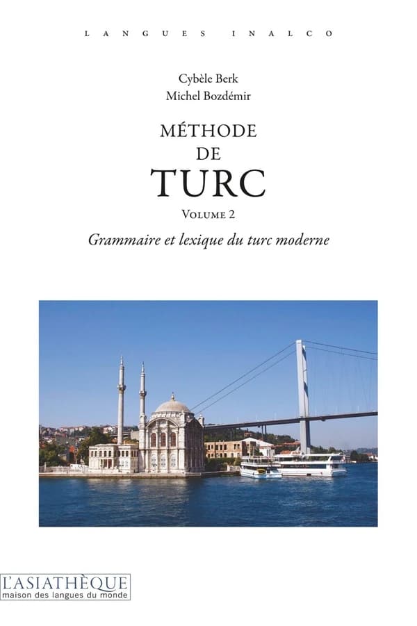 Méthode de turc. Volume 2, Grammaire et lexique du turc moderne