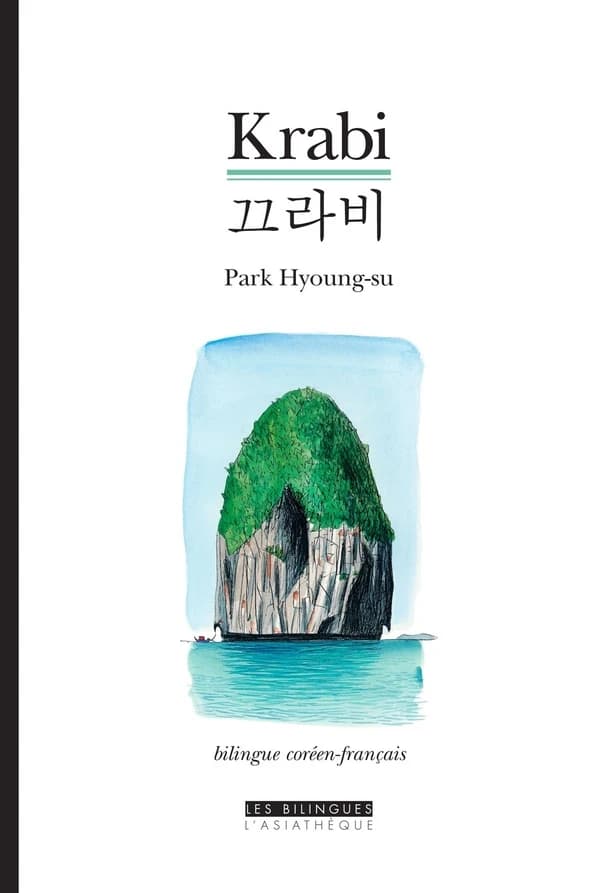 Krabi ; suivi de La mort de l'arbre ([Éd.] bilingue coréen-français) Park Hyoung-su ; traduction de François Blocquaux et Lee Ki-jung : Kkeulabi ; Namuui jug-eum : 끄라비 ; 나무의죽음