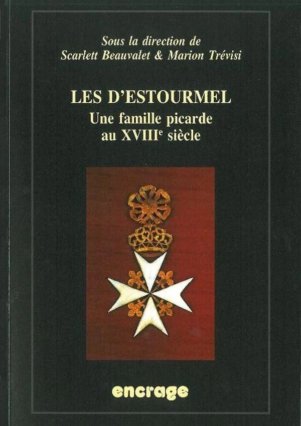 Les d'Estourmel : une famille picarde au XVIIIe siècle
