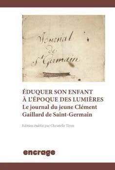 Éduquer son enfant à l'époque des Lumières : le journal de Clément Gaillard de Saint-Germain