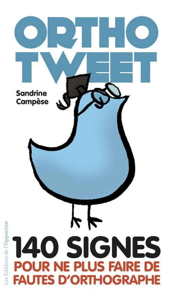 Orthotweet : 140 signes pour ne plus faire de fautes d'orthographe