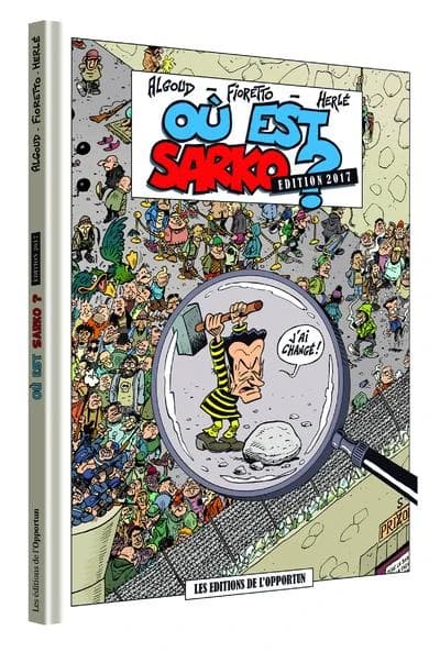 Où est Sarko ? (Éd. 2017) Algoud, Fioretto, Herlé