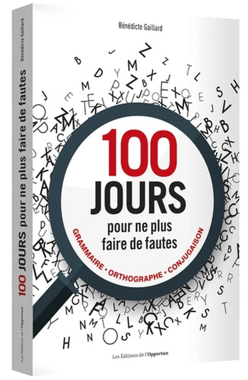 100 jours pour ne plus faire de fautes ! : grammaire, orthographe, conjugaison